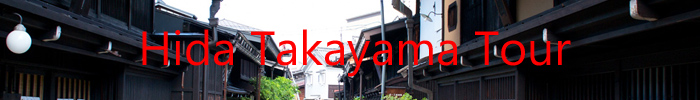 Hida Takayama Tour