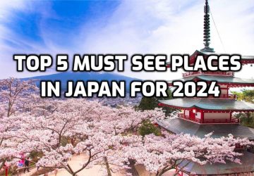 Top 5 Must See Places in Japan for 2024